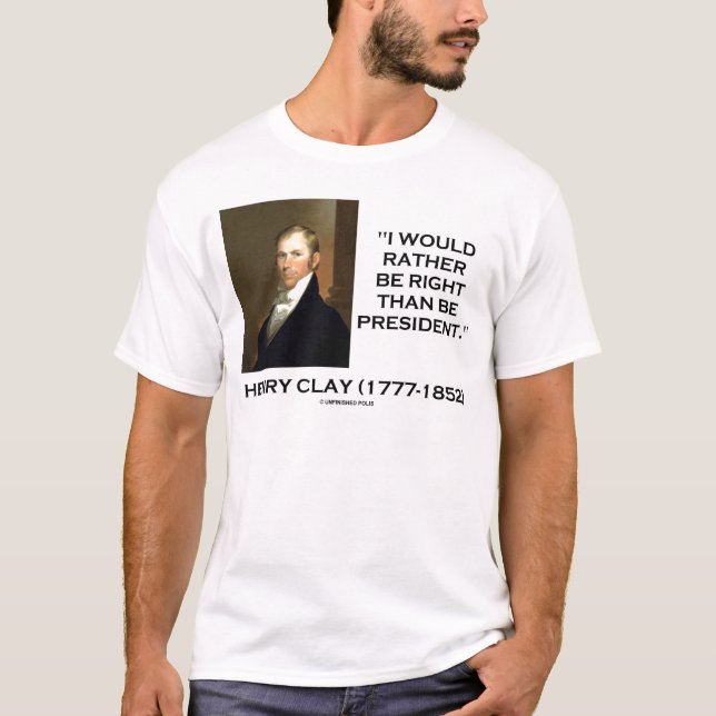 T-shirt Henry Clay Teria A Preferencialmente Certa Do Que  (Frente)