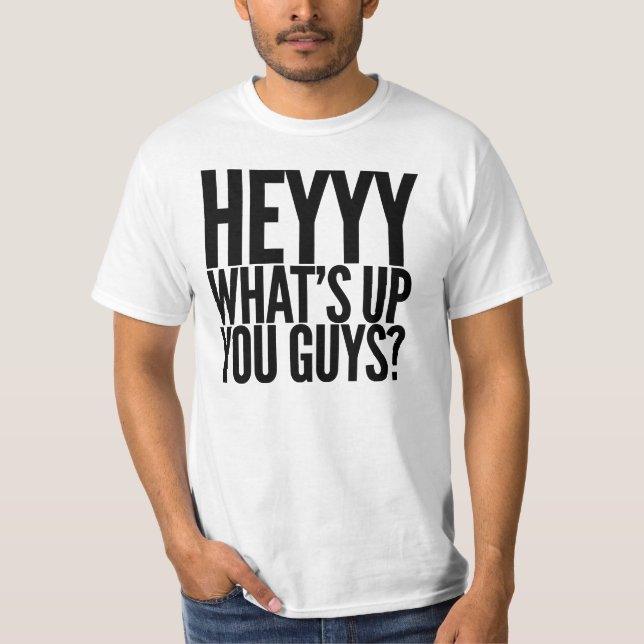T-shirt Hey o que é acima de você caras! - Homens (Frente)