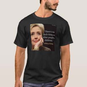 T-shirt Hillary Clinton & Todos os Filhos Citação