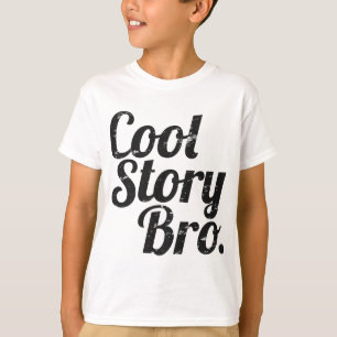 T-shirt História legal Bro.