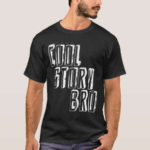 T-shirt História legal Bro