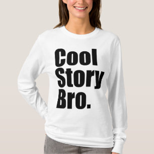 T-shirt História legal Bro. Capa longa das senhoras