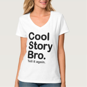 T-shirt História legal Bro. Diga-o outra vez