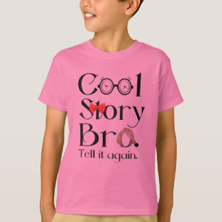 T-shirt História legal Bro. Diga-o outra vez. 7