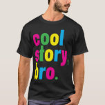 T-shirt história legal, mano.<br><div class="desc">camiseta mancal de história legal multicolorida</div>
