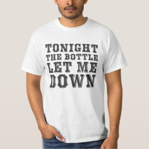 T-shirt Hoje à noite a garrafa deixou-me abaixo de (o