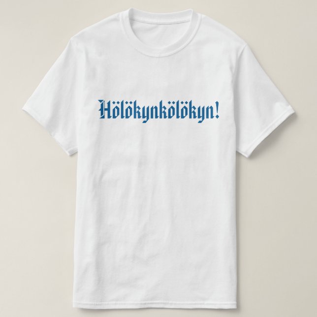 T-shirt Hölökynkölökyn! 1 (Frente do Design)