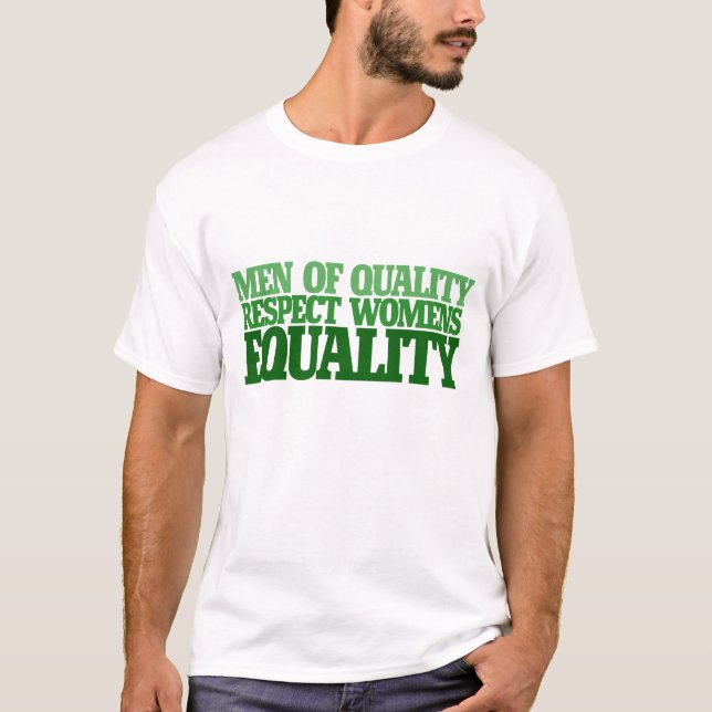 T-shirt Homens de qualidade respeitam a igualdade entre mu (Frente)