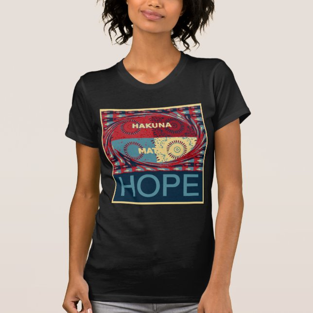 T-shirt Hope Hakunamatata Adorável Vetor Edgy Inspiraciona (Frente)