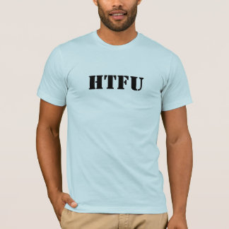 T-shirt HTFU - Endureça o F acima