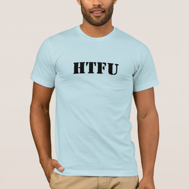 T-shirt HTFU - Endureça o F acima (Frente)