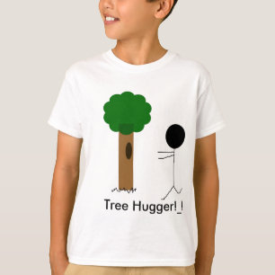 T-shirt hugger da árvore, árvore Hugger! _!