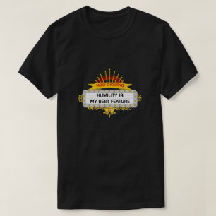 T-shirt Humildade É Minha Melhor Característica - Uma Ca