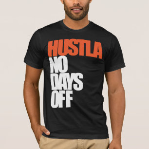 T-shirt Hustla nenhuns dias livres