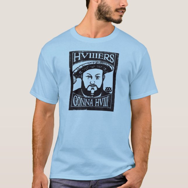 T-shirt HVIIIers que vai a HVIII (Henry Tudor, Henry VIII) (Frente)