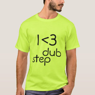 T-shirt I <3 Dubstep