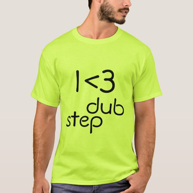 T-shirt I <3 Dubstep (Frente)