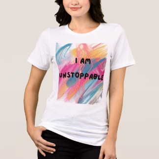 T-Shirt "I am UNSTOPPABLE"