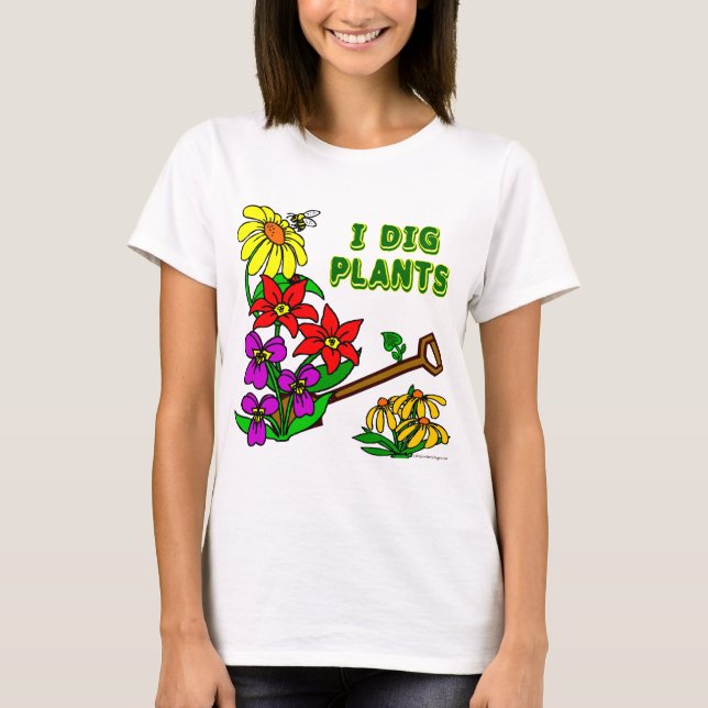 T-shirt I Dig Plantas Gardener Dizendo (Frente)