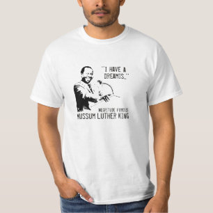 T-shirt I have a dreamis!