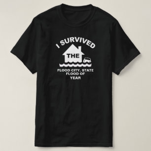 T-shirt I Sobreviveu à Inundação de (adicionar Cidade, 