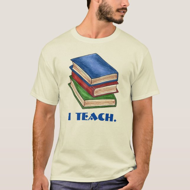 T-shirt I TEACH Biblioteca Book Stack Adpreciação de Profe (Frente)