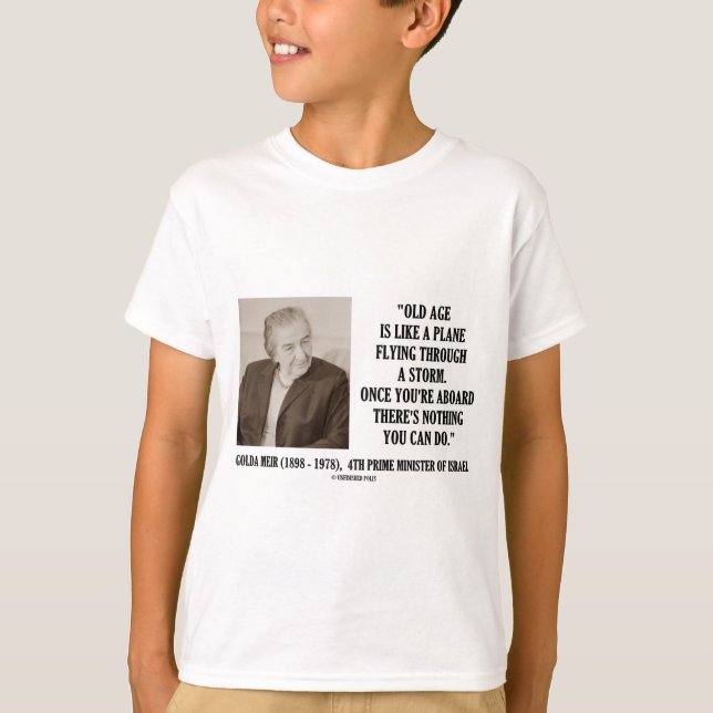 T-shirt Idade avançada de Golda Meir nada que você pode (Frente)