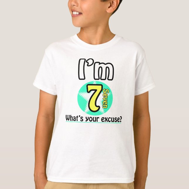 T-shirt I'm 7 What's your excuse? (Frente)