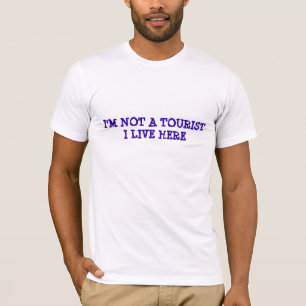 T-SHIRT IM NÃO UM TURISTA EU VIVO AQUI