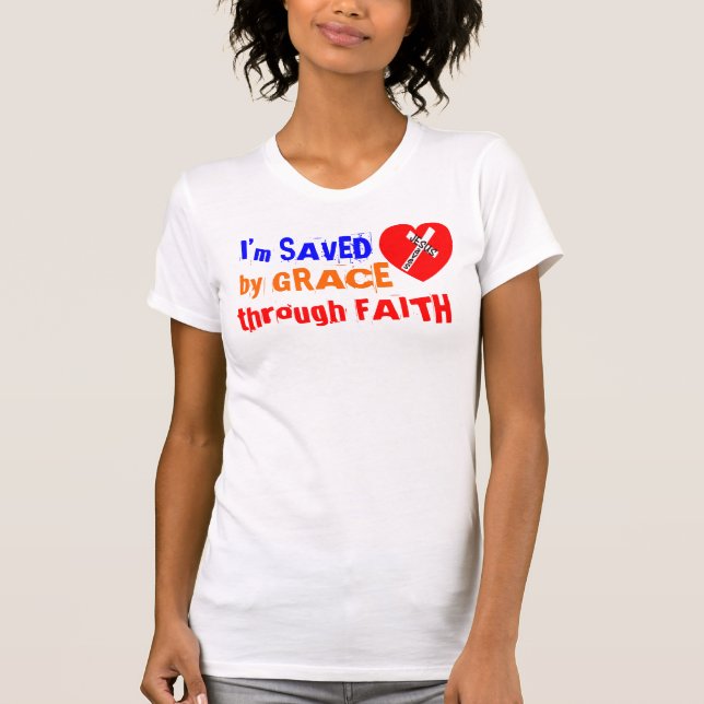 T-shirt I'm SAVED by GRACE through FAITH - jesus Saves (Frente)