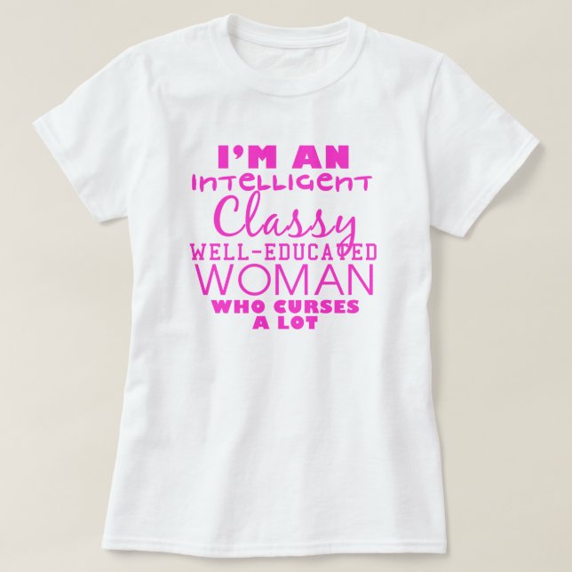 T-shirt im uma mulher inteligente, elegante, bem-educado (Frente do Design)