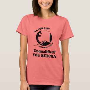 T-shirt Incompetente. Você Betcha.