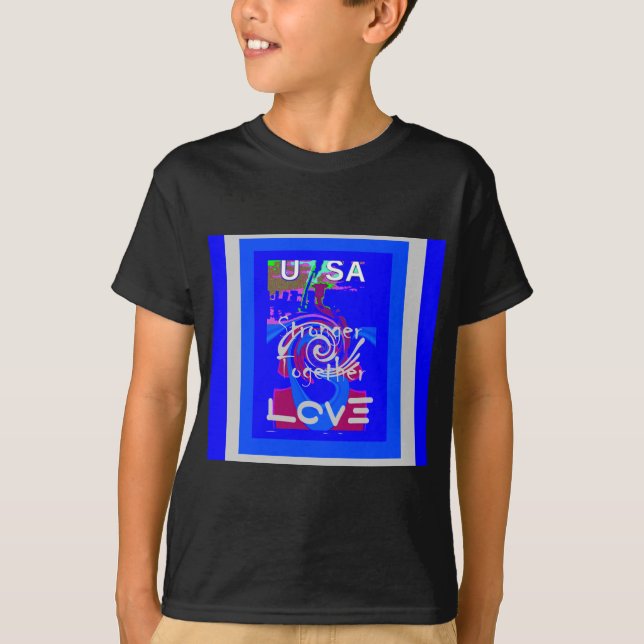 T-shirt Inspiração EUA: Somos Mais Fortes Juntos Com Amor (Frente)