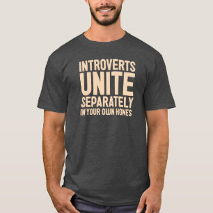 T-shirt INTROVERTS UNEM-SE separada. E em suas próprias