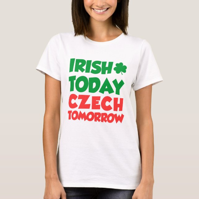 T-shirt Irlandês Hoje Checo Amanhã (Frente)