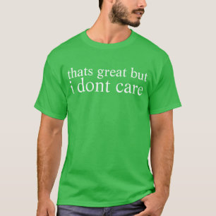T-shirt isso é grande mas