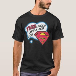 T-shirt Isso parece um trabalho para o Super-Homem
