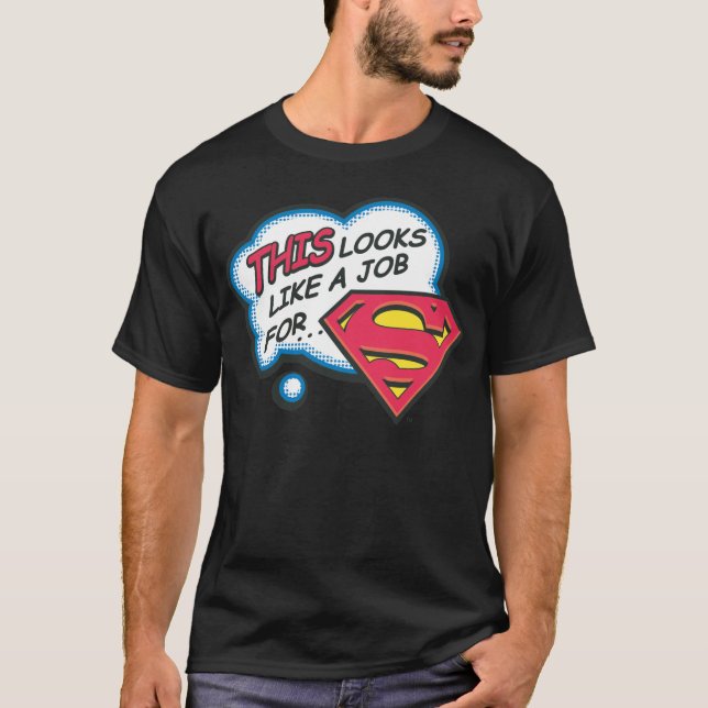 T-shirt Isso parece um trabalho para o Super-Homem (Frente)