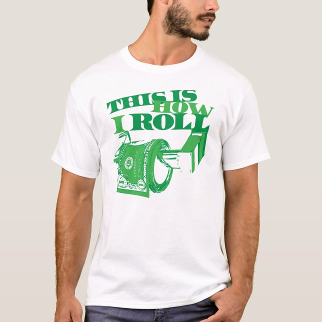 T-shirt Isto é como eu rolo (Frente)