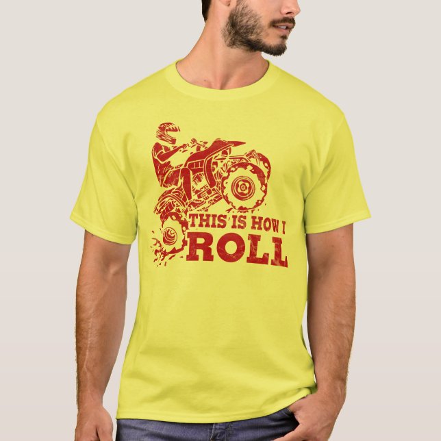 T-shirt Isto é como eu rolo - ATV (todo o veículo do (Frente)