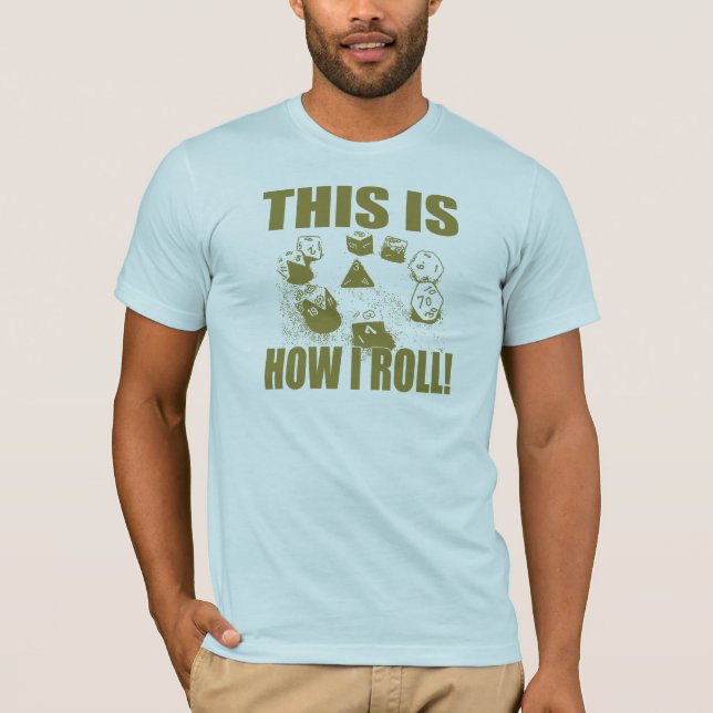 T-shirt Isto é como eu rolo - dado do D&D (Frente)
