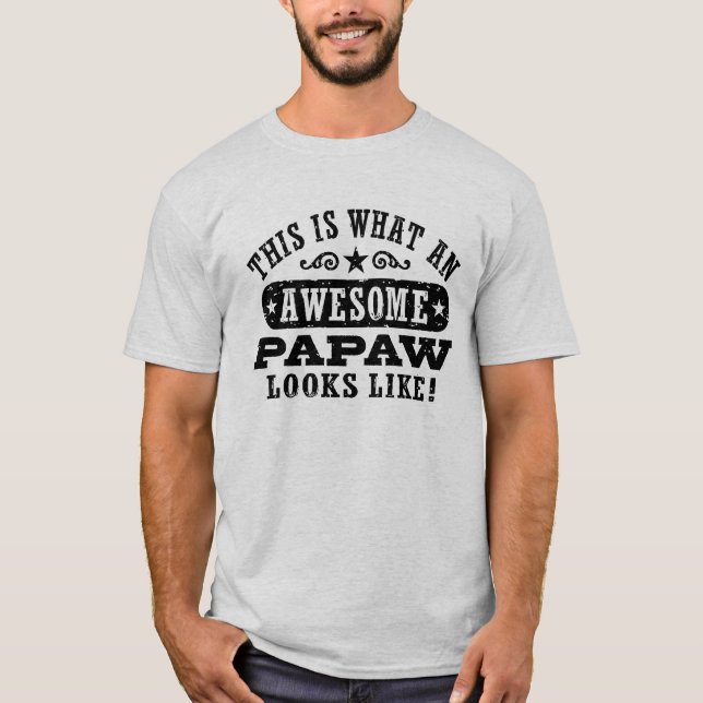 T-shirt Isto É O Que Parece Um Incrível Papaw (Frente)
