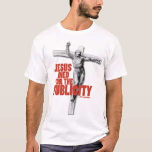 T-SHIRT JESUS MORREU PARA A PUBLICIDADE