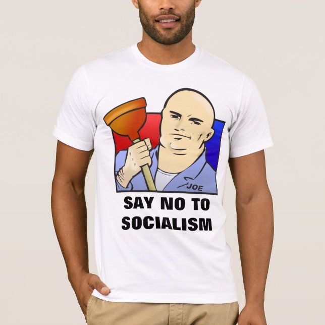 T-shirt Joe o canalizador - DIGA NÃO ao SOCIALISMO (Frente)