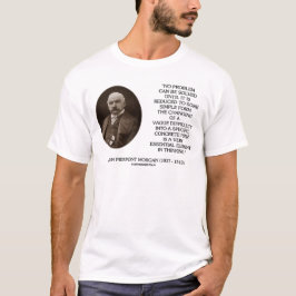 T-shirt John Pierpont Morgan Nenhum Problema Pode Ser Reso