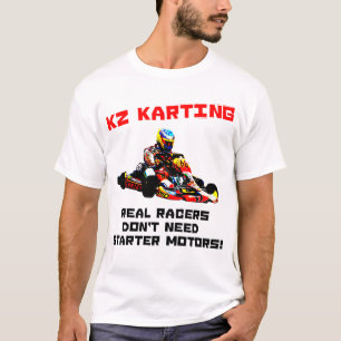 T-shirt KZ Karting - os pilotos reais não precisam motores