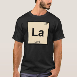 T-shirt La - Química da Gordura Símbolo da Tabela Periódic