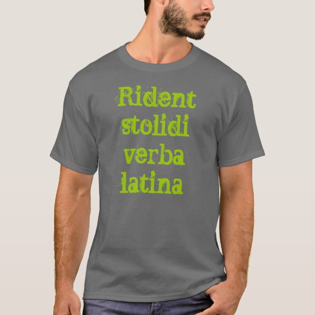 T-shirt Latin (verba latina do stolidi de Rident) (Frente)