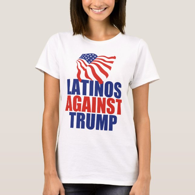 T-shirt Latinos contra o trunfo (Frente)