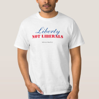 T-Shirt Liberty Not Liberals